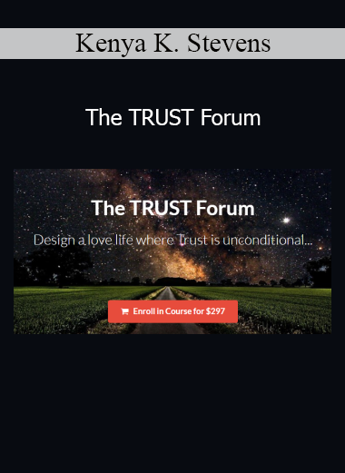 Kenya K. Stevens The TRUST Forum course download
