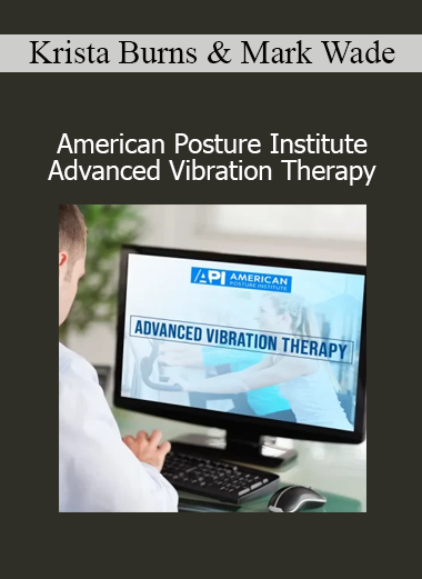 Download Advanced Vibration Therapy Course by Krista Burns & Mark Wade – Postural Neurology & Clinical Integration