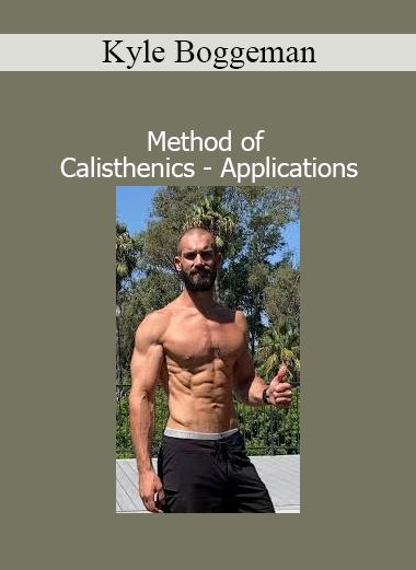 Download Method of Calisthenics: Applications Course by Kyle Boggeman