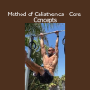 Download Method of Calisthenics: Core Concepts Course by Kyle Boggeman