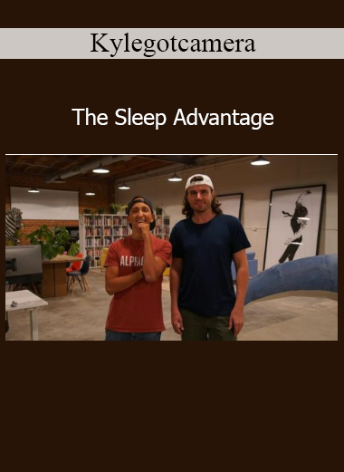 Kylegotcamera presenting The Sleep Advantage course for optimizing rest and nighttime recovery