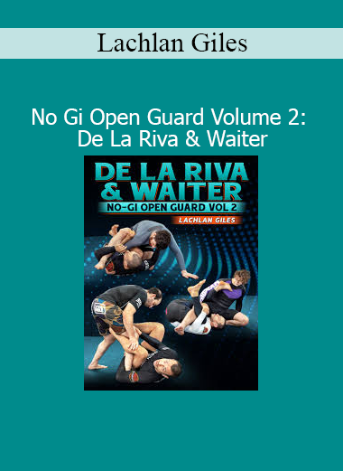 Lachlan Giles demonstrating No Gi Open Guard Volume 2 with De La Riva and Waiter positions