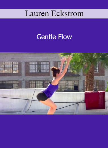 Lauren Eckstrom Gentle Flow yoga class for relaxation and mindful movement