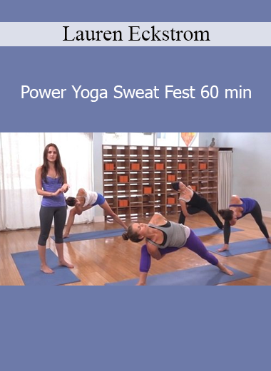 Lauren Eckstrom Power Yoga Sweat Fest 60 minute advanced yoga class