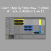Step-by-step Ableton Live 11 music production course