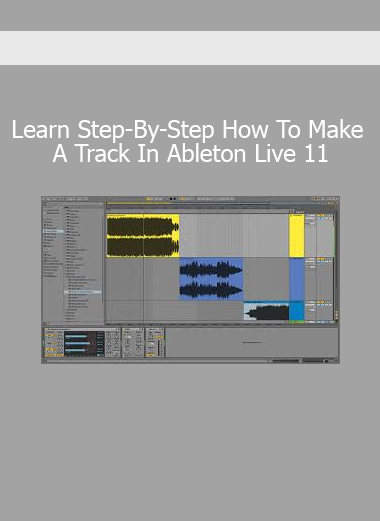 Step-by-step Ableton Live 11 music production course