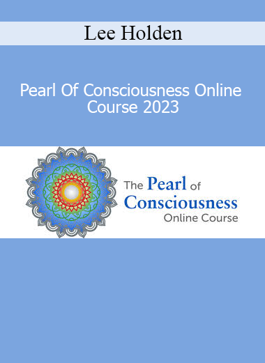 Lee Holden Pearl of Consciousness 2023 course for energetic awakening and inner clarity