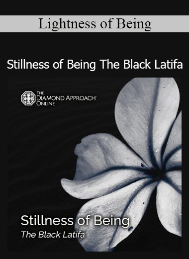 Lightness of Being Stillness of Being The Black Latifa course download