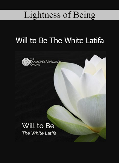 Lightness of Being Will to Be The White Latifa course download