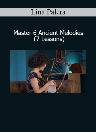 Lina Palera Master 6 Ancient Melodies lyre course with 7 lessons