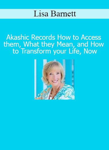 Lisa Barnett Akashic Records How to Access Them What They Mean and Transform Your Life course download