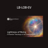 Lightness of Being Series LB-LOB-EV offering energetic practices for spiritual awakening and inner ease