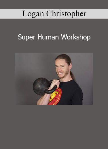 Logan Christopher presenting Super Human Workshop for strength, vitality, and mind-body mastery