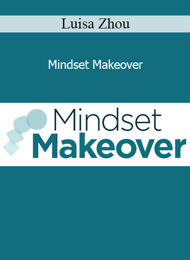 Download Mindset Makeover course by Luisa Zhou
