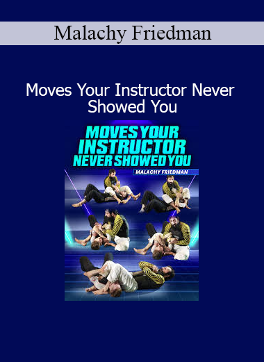 Download Moves Your Instructor Never Showed You Course by Malachy Friedman