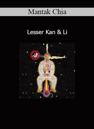 Mantak Chia teaching Lesser Kan & Li Taoist alchemy practices for inner transformation and energy cultivation