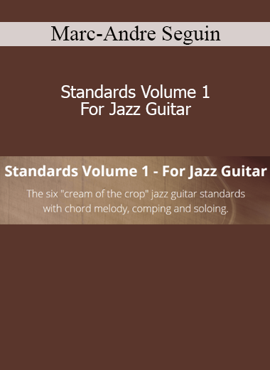 Marc-André Séguin Standards Volume 1 jazz guitar course