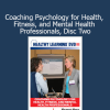 Margaret Moore teaching coaching psychology strategies for health, fitness, and mental health professionals in Disc Two