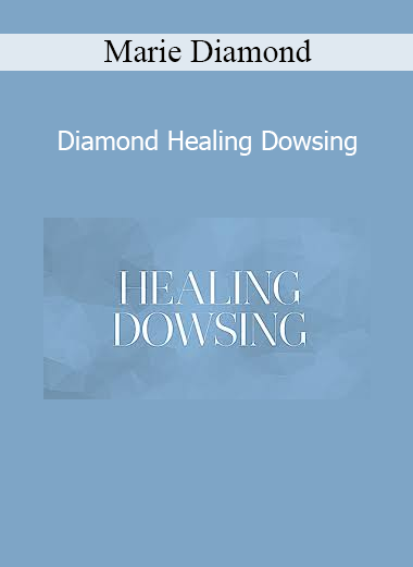 Marie Diamond Diamond Healing Dowsing course download