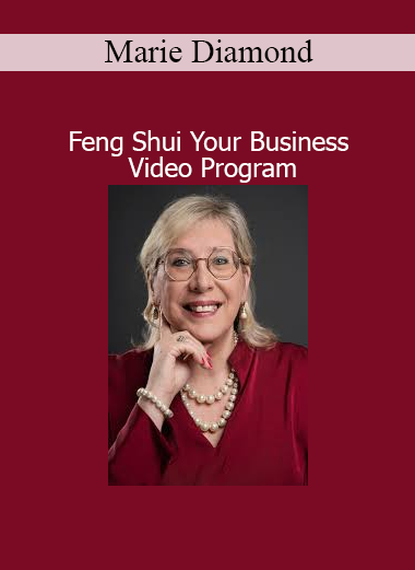 Download Marie Diamond Feng Shui Your Business Video Program – Energy alignment and prosperity for entrepreneurs
