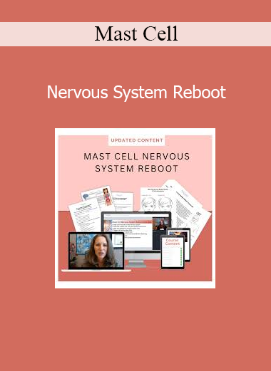 Download Mast Cell Nervous System Reboot Course – Restore Mast Cell Stability & Calm the Overactive Nervous System