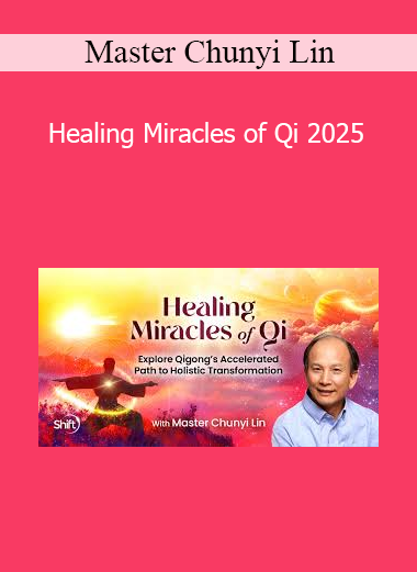 Master Chunyi Lin presenting the Healing Miracles of Qi 2025 for energy healing and mind-body harmony