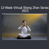 Master Li 12-Week Virtual Sheng Zhen Series 2023 course download
