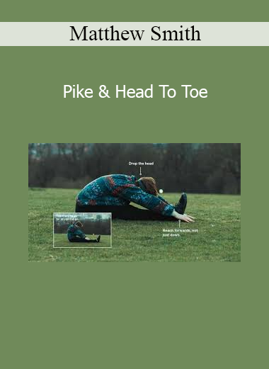 Matthew Smith demonstrating Pike & Head To Toe flexibility and mobility techniques