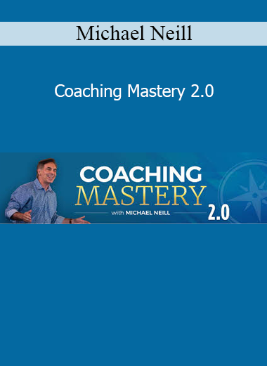 Michael Neill Coaching Mastery 2.0 course for advanced coaching skills and impact
