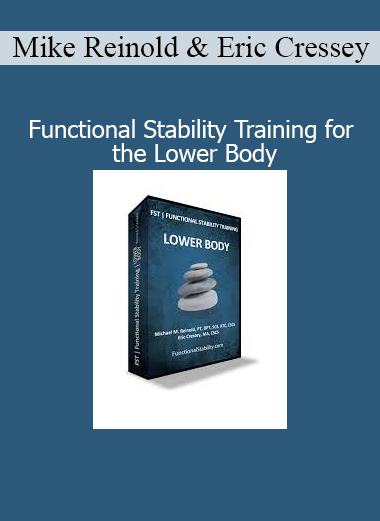 Download Functional Stability Training for the Lower Body course by Mike Reinold and Eric Cressey