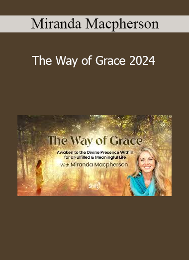 Miranda Macpherson presenting The Way of Grace 2024 for spiritual surrender, divine embodiment, and inner peace