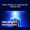 Nathan Brine Taoist Alchemy 5 Opening the Celestial Eye spiritual cultivation course