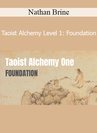 Download Taoist Alchemy Level 1 Foundation course by Nathan Brine – Internal energy cultivation training