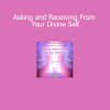 Orin Asking and Receiving From Your Divine Self course download