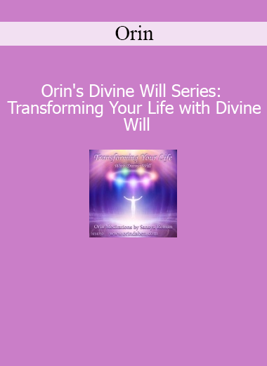 Orin Divine Will Series Transforming Your Life with Divine Will course download