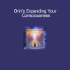 Orin Expanding Your Consciousness course download