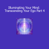 Orin Illuminating Your Mind Transcending Your Ego Part 4 course download