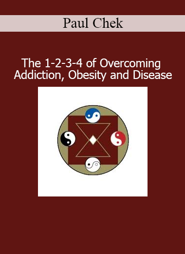 Paul Chek teaching The 1-2-3-4 of Overcoming Addiction, Obesity and Disease holistic healing course
