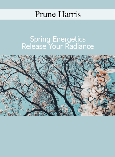 Prune Harris guiding energy practices to support renewal, growth, and radiant vitality during the spring season