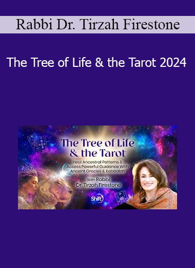 Rabbi Dr. Tirzah Firestone presenting The Tree of Life & the Tarot 2024 for mystical insight, archetypal wisdom, and spiritual transformation
