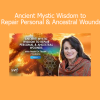 Rabbi Dr. Tirzah Firestone Ancient Mystic Wisdom to Repair Personal and Ancestral Wounds course download