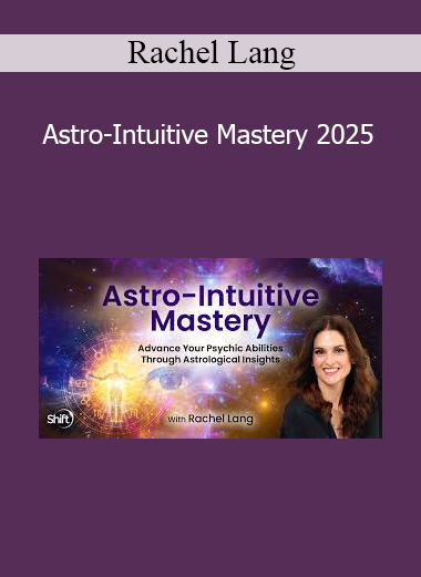 Rachel Lang teaching Astro-Intuitive Mastery 2025 to help participants blend astrology and intuition for soul-guided insights and empowered life choices