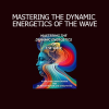 Richard Bartlett and Chella Ferrow teaching Mastering the Dynamic Energetics of the Wave energy healing course