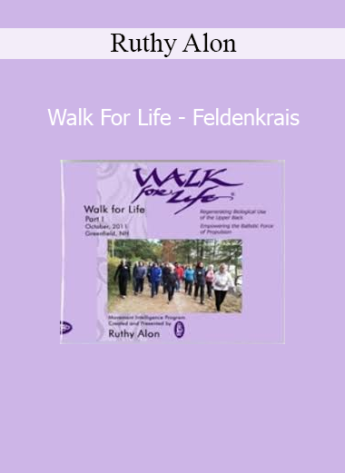 Ruthy Alon guiding Walk for Life Feldenkrais movements for natural walking and body alignment