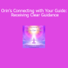 Sanaya and Orin guiding Connecting with Your Guide for receiving clear inner guidance and spiritual connection