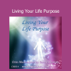 Sanaya and Orin guiding Living Your Life Purpose to align with soul purpose and express your higher self