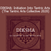 Download DIKSHA Initiation Into Tantric Arts by Sarah LaFleur – Tantric Arts Collective 2020 course