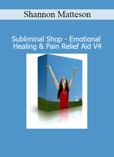 Shannon Matteson’s Emotional Healing & Pain Relief Aid V4 subliminal audio for deep emotional release and comfort