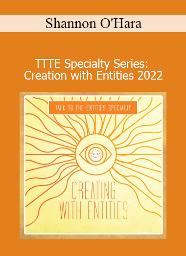 Shannon O'Hara teaching TTTE Specialty Series: Creation with Entities 2022 course on energetic awareness and entity communication