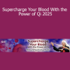 Sifu Scott Jensen presenting Supercharge Your Blood With the Power of Qi 2025 for vitality, circulation, and energetic health